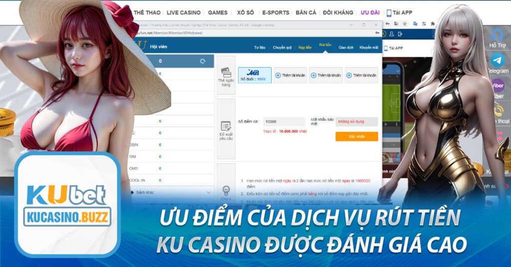 Ưu điểm của dịch vụ rút tiền ku casino được đánh giá CAO