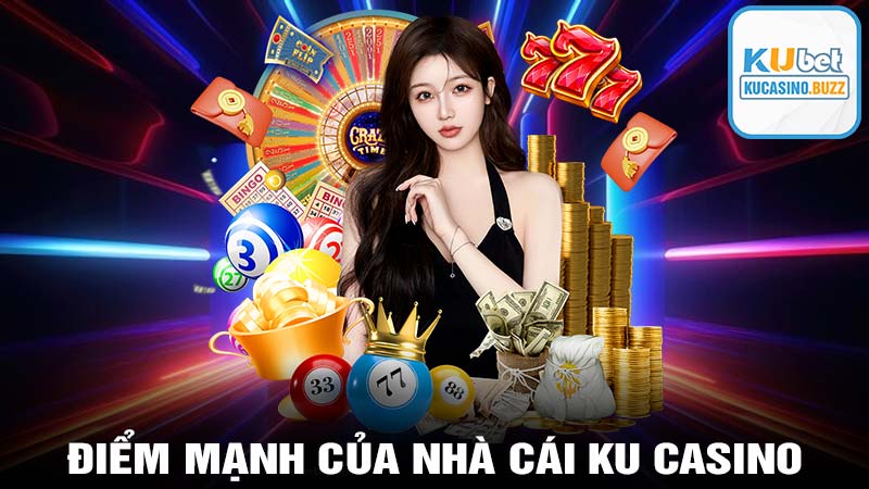 Điểm mạnh của nhà cái ku casino